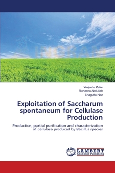 Paperback Exploitation of Saccharum spontaneum for Cellulase Production Book