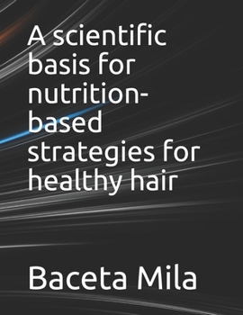 Paperback A scientific basis for nutrition-based strategies for healthy hair Book