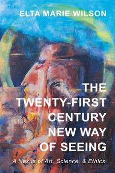 The Twenty-First Century New Way of Seeing