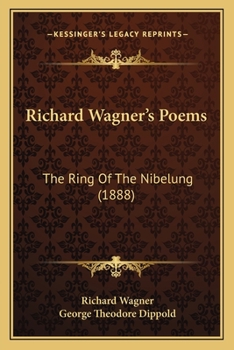 Paperback Richard Wagner's Poems: The Ring Of The Nibelung (1888) Book