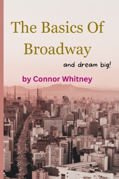 Paperback basics of broadway: and dream big Book