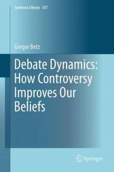 Hardcover Debate Dynamics: How Controversy Improves Our Beliefs Book