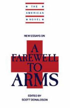 New Essays on a Farewell to Arms (The American Novel)