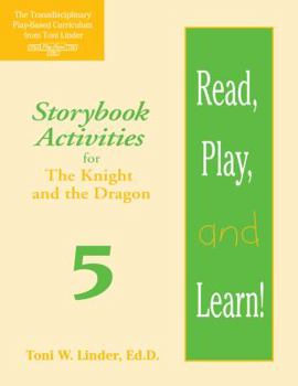 Paperback Read, Play, and Learn!(r) Module 5: Storybook Activities for the Knight and the Dragon Book