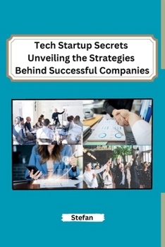 Paperback Tech Startup Secrets Unveiling the Strategies Behind Successful Companies Book