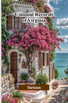 Colonial Records Of Virginia