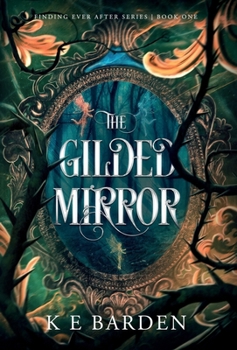 Hardcover The Gilded Mirror: A retelling fairy tale romance Book