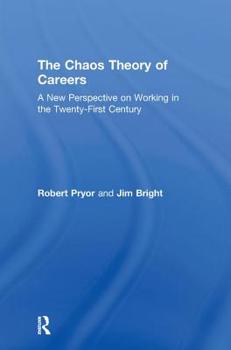 Hardcover The Chaos Theory of Careers: A New Perspective on Working in the Twenty-First Century Book