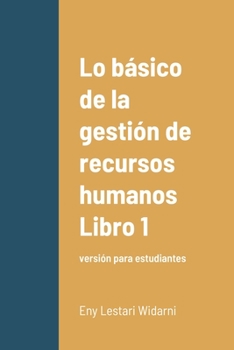 Paperback Lo básico de la gestión de recursos humanos Libro 1: versión para estudiantes [Spanish] Book