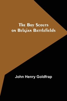 The Boy Scouts on Belgian Battlefields - Book #8 of the Boy Scouts