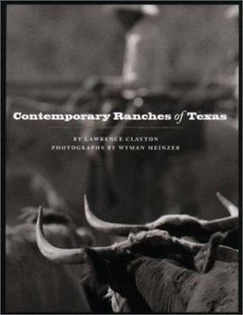 Hardcover Contemporary Ranches of Texas: The History and Current Operation of Sixteen Working Ranches in Texas Book