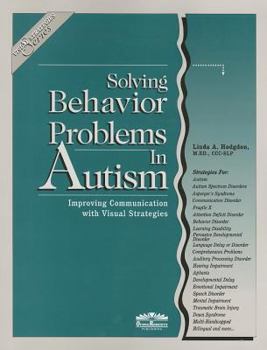 Paperback Solving Behavior Problems in Autism: Improving Communication with Visual Strategies Book