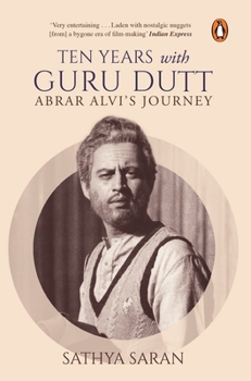 Paperback Ten Years with Guru Dutt: Abrar Alvi's Journey Book