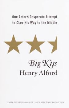 Paperback Big Kiss: One Actor's Desperate Attempt to Claw His Way to the Middle Book