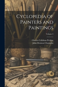 Paperback Cyclopedia of Painters and Paintings; Volume 3 Book