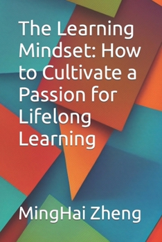 Paperback The Learning Mindset: How to Cultivate a Passion for Lifelong Learning Book