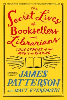 Paperback The Secret Lives of Booksellers and Librarians: Their Stories Are Better Than the Bestsellers Book