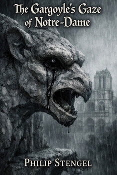 The Gargoyle’s Gaze of Notre-Dame