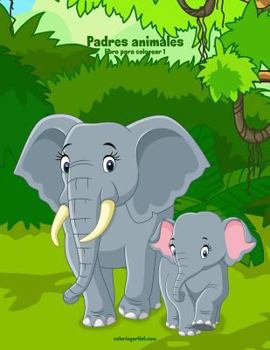 Paperback Padres animales libro para colorear 1 [Spanish] Book