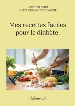 Paperback Mes recettes faciles pour le diabète.: Volume 2. [French] Book