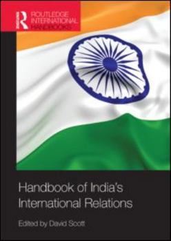 Handbook of India's International Relations - Book  of the Routledge International Handbooks