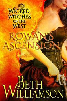 Paperback Wicked Witches of the West: Rowan's Ascension Book
