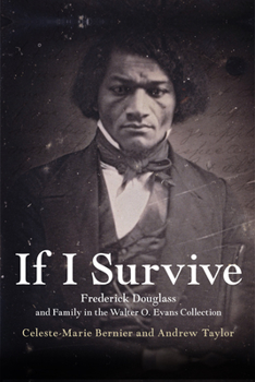 Paperback If I Survive: Frederick Douglass and Family in the Walter O. Evans Collection Book