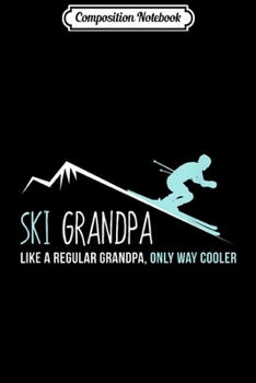 Paperback Composition Notebook: Ski Grandpa Funny Cute Winter Skiing Gift Journal/Notebook Blank Lined Ruled 6x9 100 Pages Book