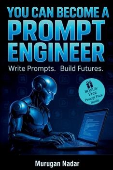 Paperback You Can Become a Prompt Engineer: Learn AI Prompting. Work From Home. Earn Globally. Book