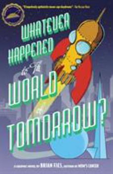 Paperback Whatever Happened to the World of Tomorrow? Book