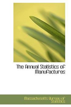 Paperback The Annual Statistics of Manufactures Book