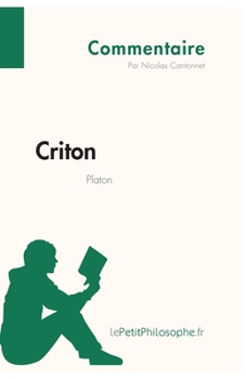 Paperback Criton de Platon (Commentaire): Comprendre la philosophie avec lePetitPhilosophe.fr [French] Book