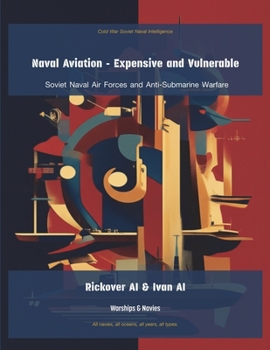 Paperback Naval Aviation - Expensive and Vulnerable: Soviet Naval Air Forces and Anti-Submarine Warfare Book