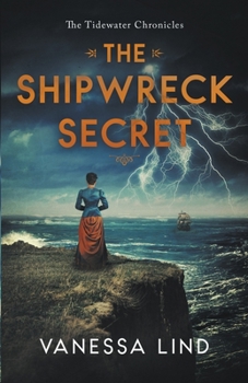 The Shipwreck Secret: A riveting dual timeline historical mystery (The Tidewater Chronicles) - Book #2 of the Tidewater Chronicles