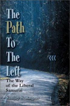 Paperback The Path to the Left: The Way of the Liberal Samurai Book