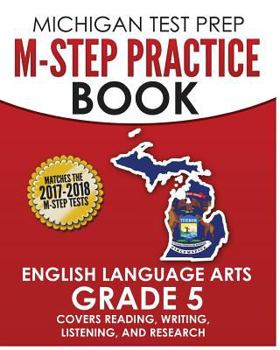 Paperback MICHIGAN TEST PREP M-STEP Practice Book English Language Arts Grade 5: Covers Reading, Writing, Listening, and Research Book