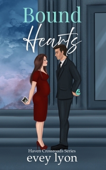 Bound Hearts: An Accidental Pregnancy Romance (Haven Crossroads)