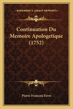 Paperback Continuation Du Memoire Apologetique (1752) [French] Book