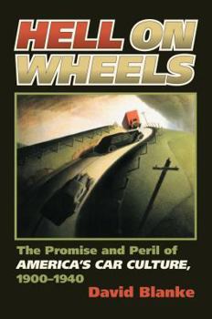 Hardcover Hell on Wheels: The Promise and Peril of America's Car Culture, 1900-1940 Book