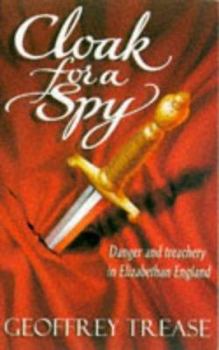 Mass Market Paperback Cloak for a Spy: Danger and Treachery in Elizabethan England Book