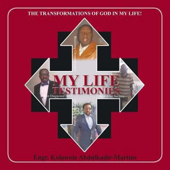 Paperback My Life Testimonies: The Transformations of God in My Life! Book