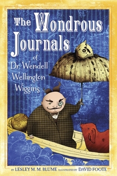 Paperback The Wondrous Journals of Dr. Wendell Wellington Wiggins Book