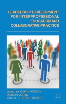 Hardcover Leadership Development for Interprofessional Education and Collaborative Practice Book