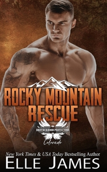 Rocky Mountain Rescue - Book #2 of the Brotherhood Protectors: Colorado