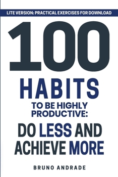 Paperback 100 Habits to be highly productive: Do less and achieve more (Version LITE) Book
