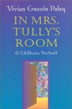 Hardcover In Mrs. Tully's Room: A Childcare Portrait Book