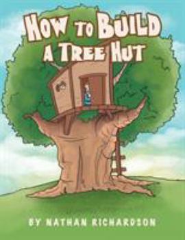 Paperback How to Build a Tree Hutt Book