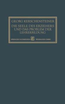Paperback Die Seele Des Erziehers Und Das Problem Der Lehrerbildung [German] Book