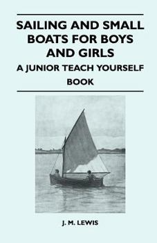Paperback Sailing and Small Boats for Boys and Girls - A Junior Teach Yourself Book