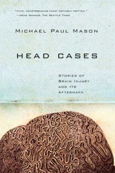 Paperback Head Cases: Stories of Brain Injury and Its Aftermath Book